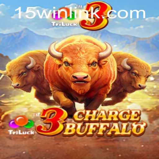 The Ultimate Guide to 3ChargeBuffalo: A Thrilling Gaming Experience with 15win