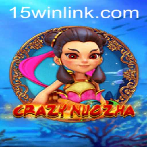 Explore CrazyNuoZha: The Game That Redefines Strategy with '15win'