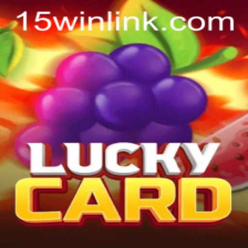 Exploring the World of LuckyCard and the Thrill of 15win